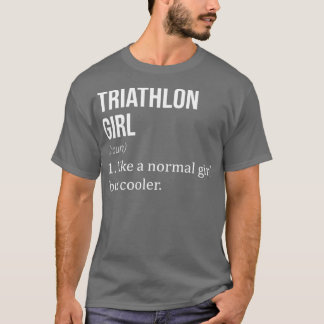 TRIATHLON-flicka som en vanlig flicka, men kolerfu T Shirt