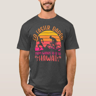 Triathlon Hawaii Gå snabbare pappa Hobby Triathlet T Shirt