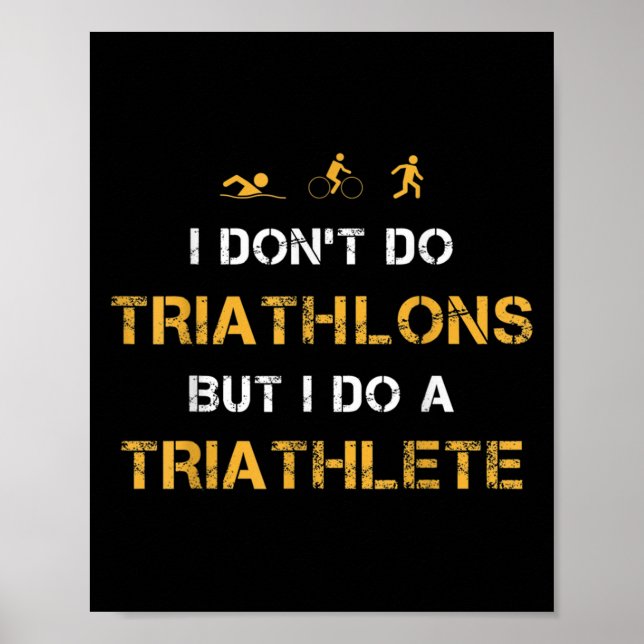 Triathlon I Don't Do Triathlons But I Do A Triathl Poster (Framsidan)