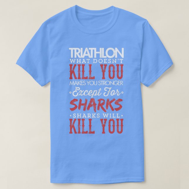 Triathlon Sharks kommer att Döda dig till Triathle T Shirt (Design framsida)
