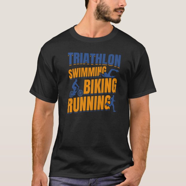 Triathlon Swimming Biking Running T Shirt (Framsida)