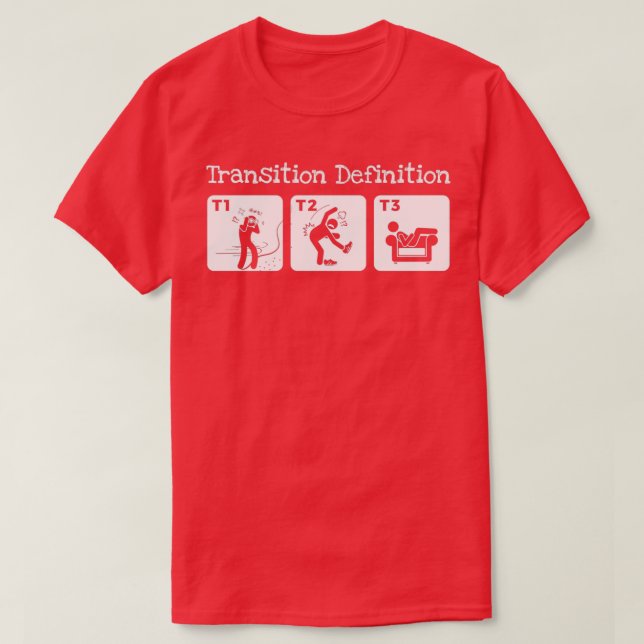 Triathlon Transition Definition Triathlete Funny g T Shirt (Design framsida)