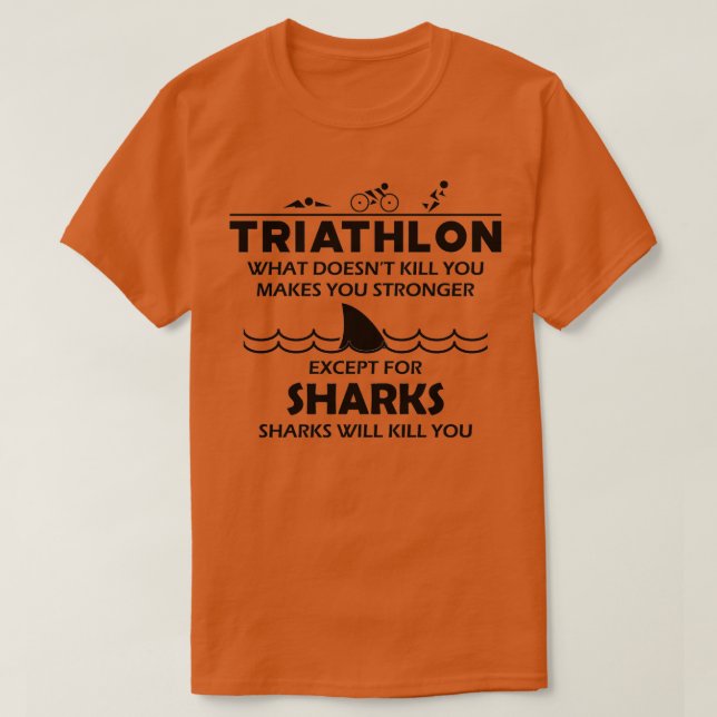 Triathlon Triathlon gör att du blir starkare hajar T Shirt (Design framsida)