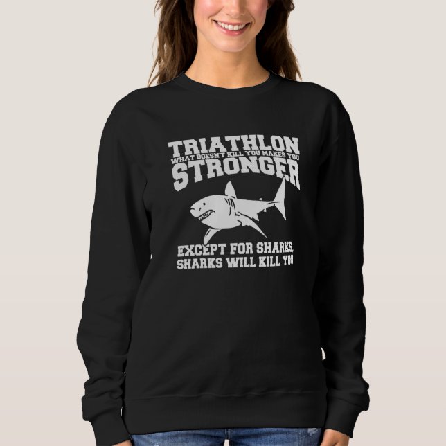Triathlon, vad som inte Dödor dig att bli starkare T Shirt (Framsida)