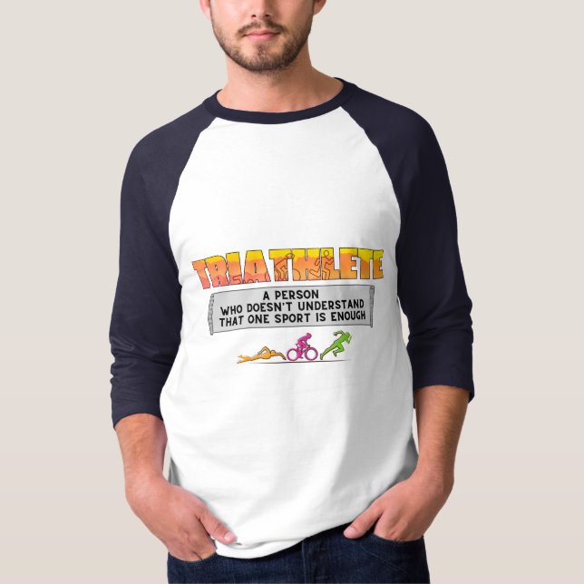 Triatlete - en sport räcker inte t shirt (Framsida)