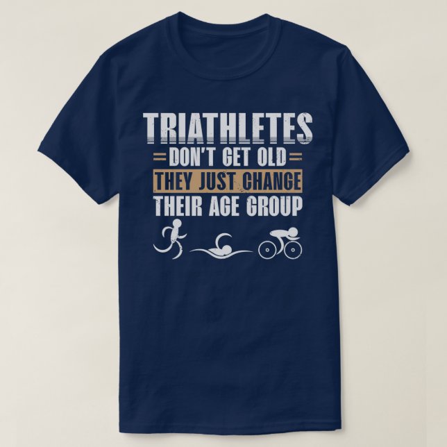 Triatletes Donx27t Hämta Simma för gammal triathlo T Shirt (Design framsida)