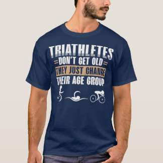 Triatletes Donx27t Hämta Simma för gammal triathlo T Shirt
