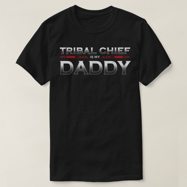 Tribal Chief är Min pappa T Shirt (Design framsida)