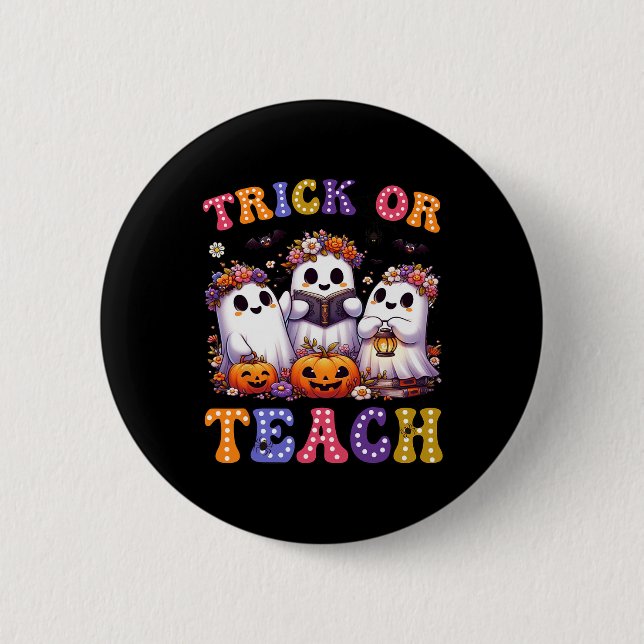 Trick eller Teach Halloween Ghost Pumpkin Spooky T Knapp (Framsida)