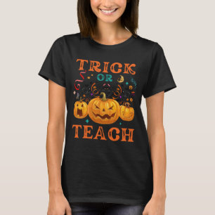 Trick eller Teach Halloween Teacher Life T Shirt