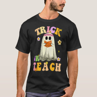 Trick eller Teach Spooky Ghost Teacher Life Groovy T Shirt