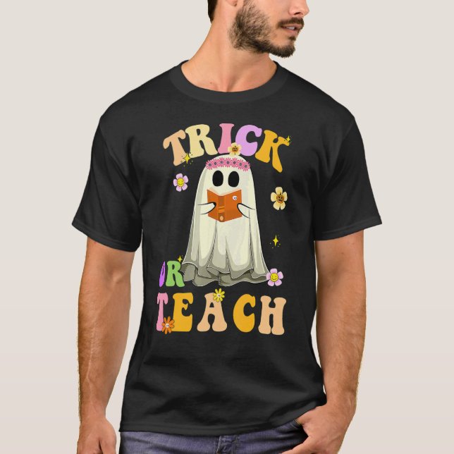 Trick eller Teach Spooky Ghost Teacher Life Groovy T Shirt (Framsida)