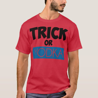Trick eller Vodka T Shirt