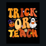 Trick Or Teach Boo Halloween Costumes Teacher Men  Poster<br><div class="desc">Trick Or Teach Boo Halloween Costumes Teacher Men Women</div>