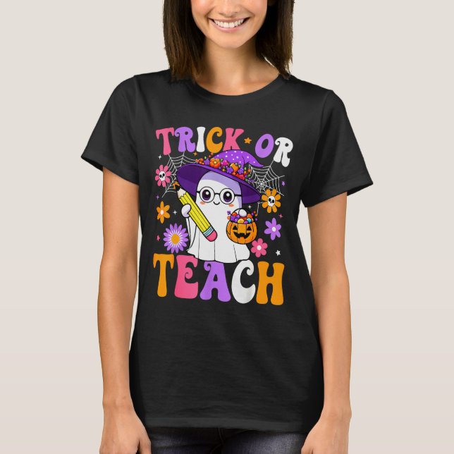 Trick Or Teach Teacher Ghost Teaching Fun Hallowee T Shirt (Framsida)
