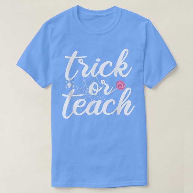 Trick Or Teach teachers Halloween  T Shirt (Design framsida)