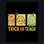 Trick Or Teach, The Bad Seed Halloween Costume Tee Poster<br><div class="desc">Trick Or Teach,  The Bad Seed Halloween Costume Tee</div>