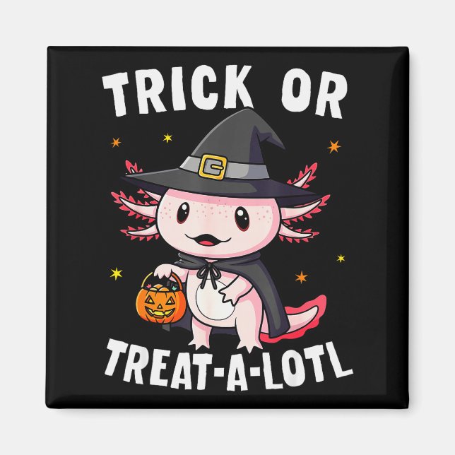 Trick Or Treat A Lotl Axolotl Halloween Costume Wi Magnet (Framsidan)
