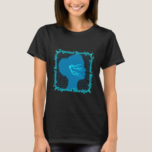 TrigeminalNeuralgia T Shirt
