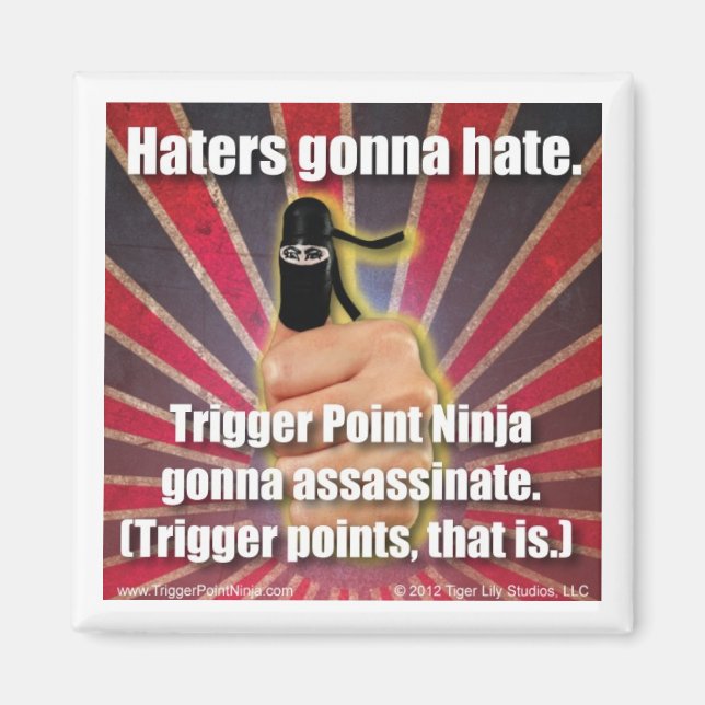 Trigger Point Ninja ® Haters Gonna Hate Magnet (Framsidan)