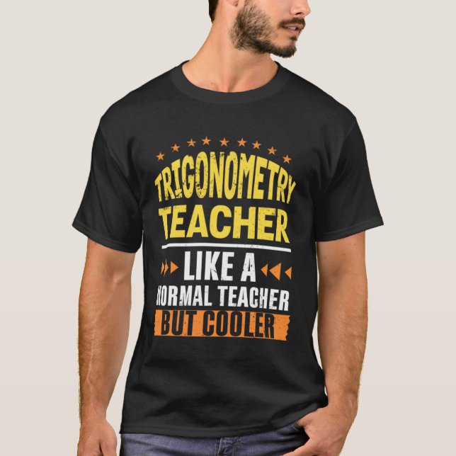 Trigonometri Lärare som en normal lärare men Coo T Shirt (Framsida)