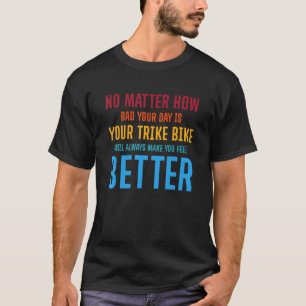 Trike Bike Motorcyclist 1 T Shirt