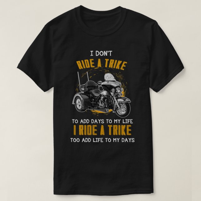 Triker Three Wheeler Motortrike Gift I Ride A Trik T Shirt (Design framsida)