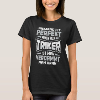 Triker Trikecycleförare Säger Trecykel Cyklist Mot T Shirt