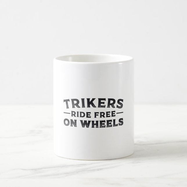 Triker Trikers Ride gratis på Hjul Trike Funny Kaffemugg (Center)