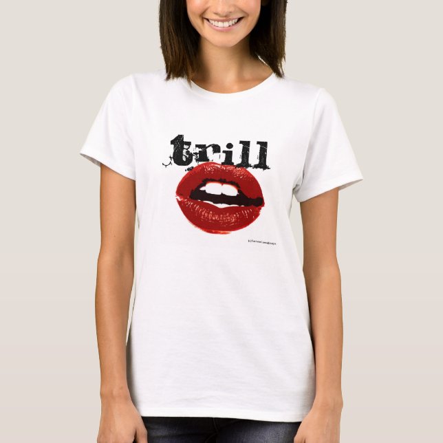 Trill Kisses T Shirt (Framsida)