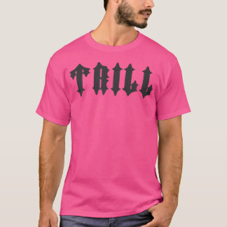 Trill Slogan - Trainer Streetwear Hip hop Tee