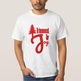 Trimmed to Joy T Shirt