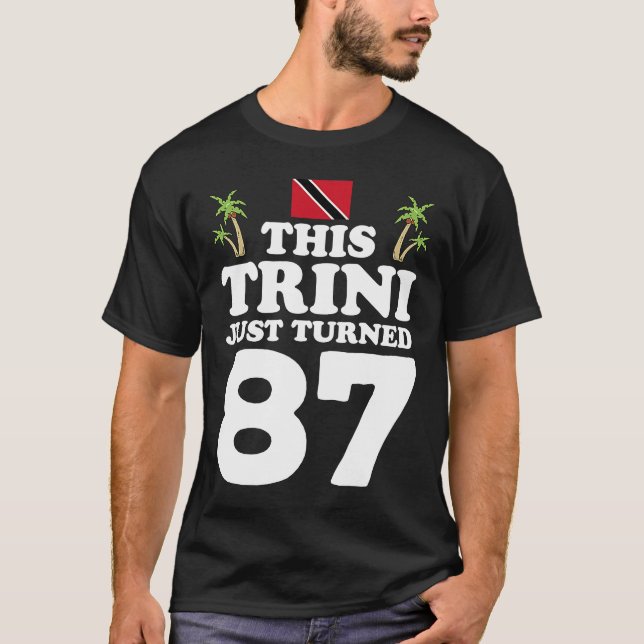 Trini har just vänt 87 Trinidad 87:e födelsedagen  T Shirt (Framsida)