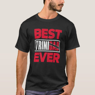 Trinidad och Tobago Flagga Trinidadian Best Trinid T Shirt