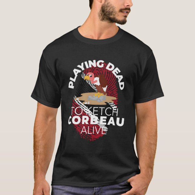 Trinidad spelar död för Ketch Corbeau Alive Merch T Shirt (Framsida)