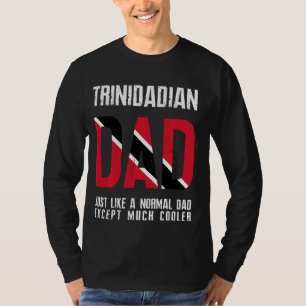 Trinidadian Pappa like Normal utom Cooler Trinidad T Shirt
