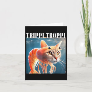 Trippi Troppi - Italiensk Brainrot Meme Funny Kort
