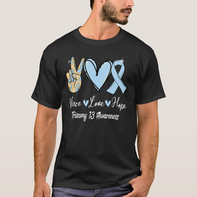 Trisomy 13 Awareness Peace Kärlek Hope Light Blue  T Shirt (Framsida)