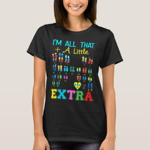 Trisomy 21 XX Extra Chromosome Girl World Down Syn T Shirt