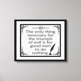 Triumph of Evil Burke Quote Canvastryck
