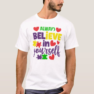 Tro alltid på dig själv - autismmedvetenhet t shirt