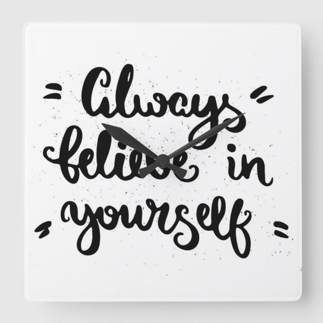 Tro alltid på dig själv fyrkantig klocka (Framsida)