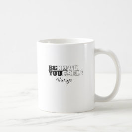 "Tro alltid på dig själv" Kaffemugg