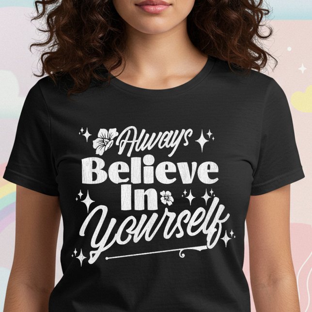 Tro alltid på dig själv t shirt (Skapare uppladdad)
