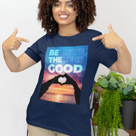 Tro att det finns Bra Heart-grafik T Shirt