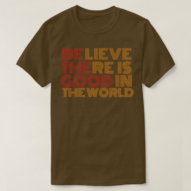 Tro att det finns bra i världen1 t shirt (Design framsida)