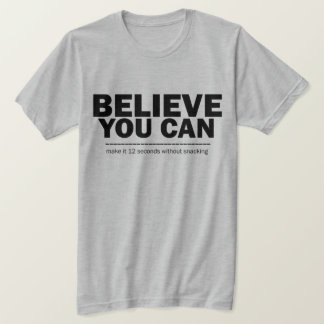 Tro att du kan ha en bra viktförlust, dietinspirer t shirt