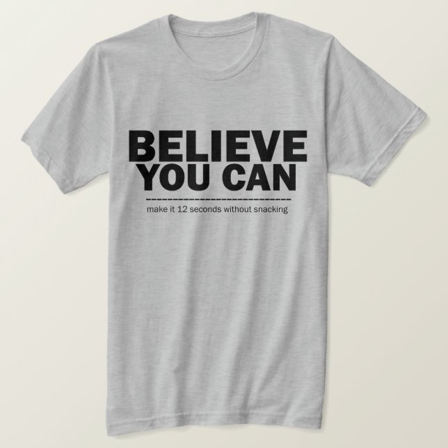 Tro att du kan ha en bra viktförlust, dietinspirer t shirt (Design framsida)