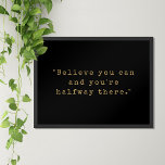 Tro att du kan och du är där halvvägs. poster<br><div class="desc">Motivering citat poster med "tro att du kan och du är halvvägs" i vintage svart och guld skrivmaskinstypografi.</div>