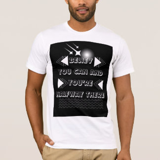 Tro att du kan och du är halvvägs. t shirt